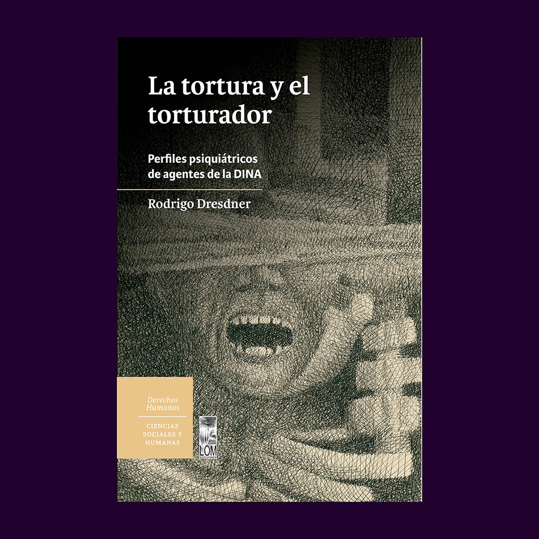 Presentación Publicación La Tortura Y El Torturador Perfiles Psiquiátricos De Agendes De La 5373